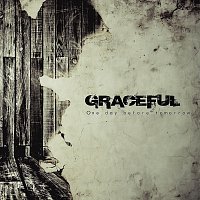 Graceful – One day before tomorrow
