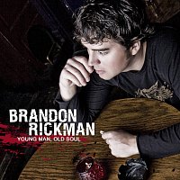 Brandon Rickman – Young Man Old Soul