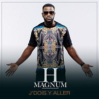 H Magnum – J'dois y aller