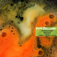 Tim Deluxe – Freedom (Remixes)