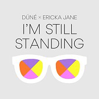 Dune, Ericka Jane – I'm Still Standing