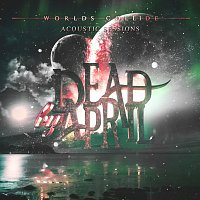 Dead by April – Worlds Collide [Acoustic Sessions]