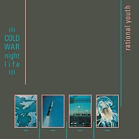 Rational Youth – Cold War Night Life [Expanded]