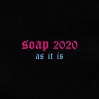 As It Is – Soap 2020