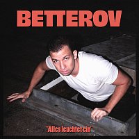 Betterov – Alles leuchtet ein