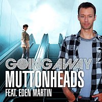 Muttonheads, Eden Martin – Going Away