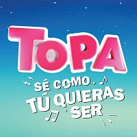 Diego Topa – Sé como tú quieras ser