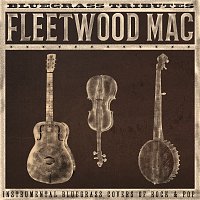 Přední strana obalu CD Bluegrass Tributes: Fleetwood Mac - Instrumental Bluegrass Covers Of Rock & Pop