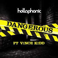 Hollaphonic, Vince Kidd – Dangerous
