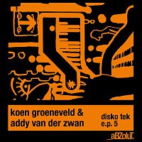Koen Groeneveld & Addy Van Der Zwan – Disko Tek E.P. 5