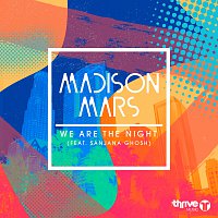 Madison Mars, Sanjana Ghosh – We Are The Night