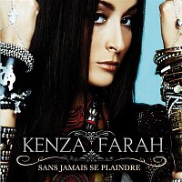 Kenza Farah – Sans Jamais Se Plaindre