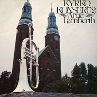 Arne Lamberth – Kyrkokonsert [Vol. 2]