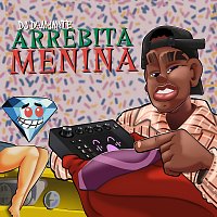 Dyamante DJ – Arrebita Menina (Arrebita)