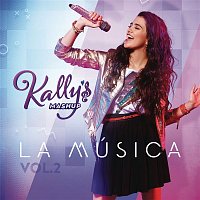 KALLY'S Mashup Cast – KALLY's Mashup: La Música, Vol. 2 (Banda Sonora Original de la Serie de TV)