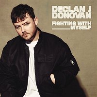 Declan J Donovan – Fighting with Myself