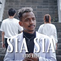 Rido Resy – Sia Sia