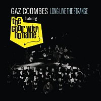 Gaz Coombes, The Choir With No Name – Long Live The Strange