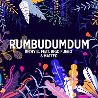Richy B, Rigo Fuego, Matteo – Rumbudumdum