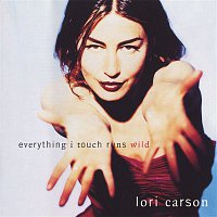 Lori Carson – Everything I Touch Runs Wild