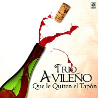 Trío Avileno – Que Le Quiten El Tapón
