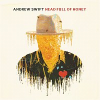 Andrew Swift – Head Full Of Honey