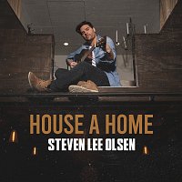 Steven Lee Olsen – House A Home