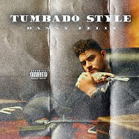 Danny Felix – TUMBADO STYLE