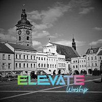 Kapela Elevate – Elevate Worship MP3