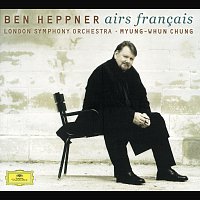 Ben Heppner, London Symphony Orchestra, Myung-Whun Chung – Ben Heppner - French Opera Arias