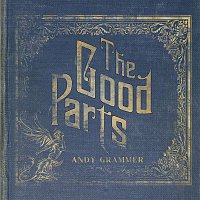 Andy Grammer – The Good Parts