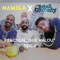 Namika x RebellComedy – Reaction "Que Walou", Teil 2
