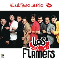 Los Flamers – El Último Beso