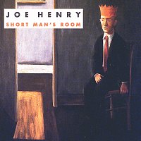 Joe Henry – Short Man's Room