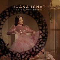 Ioana Ignat – De dragul iubirii