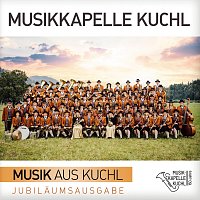 Musikkapelle Kuchl – Musik aus Kuchl - Jubiläumsausgabe