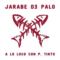 Jarabe De Palo – A Lo Loco Con P. Tinto