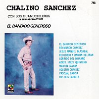 Chalino Sanchez, Los Guamúchilenos – El Bandido Generoso