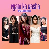 Různí interpreti – Pyaar Ka Nasha – Best of 2020