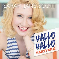 Sarah Jane Scott – Hallo Hallo (Partymix)
