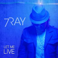 7Ray – Let Me Live