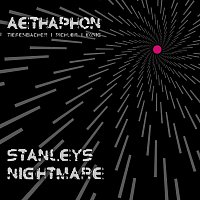 Aethaphon – Stanleys Nightmare