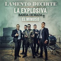 La Explosiva Banda De Maza y El Mimoso – Lamento Decirte