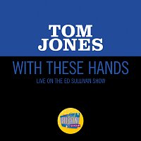 Tom Jones – With These Hands [Live On The Ed Sullivan Show, October 3, 1965]