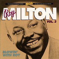 Roy Milton Vol. 3: Blowin' With Roy