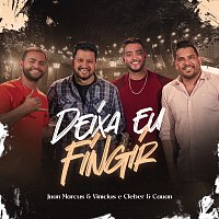 Juan Marcus & Vinicius, Cleber & Cauan – Deixa Eu Fingir [Ao Vivo]