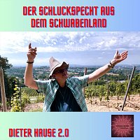Dieter Hause 2.0 – Der Schluckspecht aus dem Schwabenland