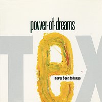 Power Of Dreams – Never Been To Texas
