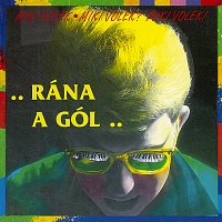 Miki Volek – ...Rána a gól...
