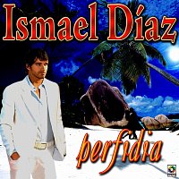 Ismael Díaz – Perfidia